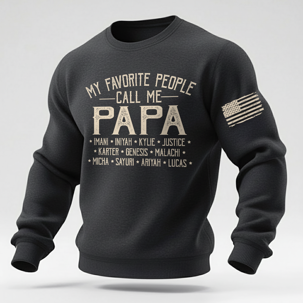 Personalized Papa Crewneck Sweatshirt with Custom Names, My Favorite People Call Me Papa Apparel