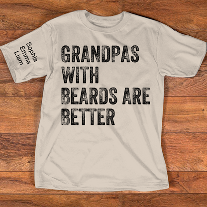 Personalized Grandpa Shirt with Beards Quote, Custom Kids Names on Sleeve, Fathers Day Birthday Gift for Grandpa Dad, Unique Family T-Shirt