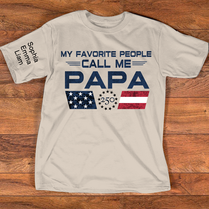 Personalized My Favorite People Call Me Papa Shirt, Custom Kids Names for Dad Grandpa, U.S. 250th Anniversary Father’s Day Shirt