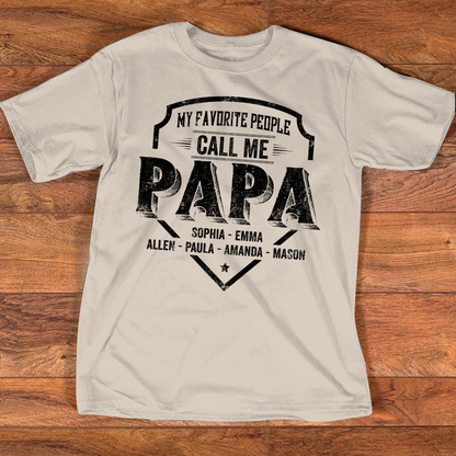Personalized Papa Shirt My Favorite People Call Me Papa, Custom Grandkids Names Shirt for Grandpa, Fathers Day Family Gift, Papa T Shirt for Men