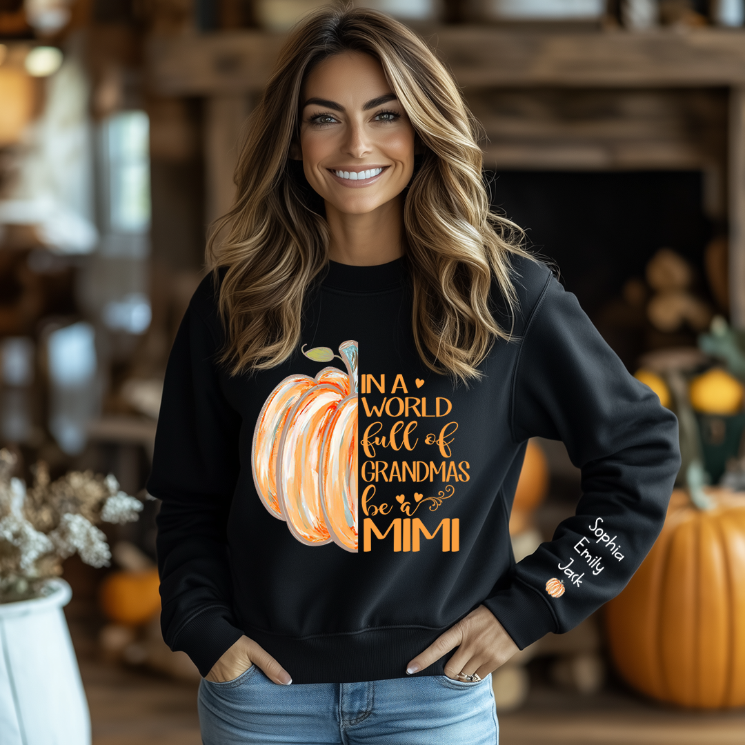 In a World Full Of Grandmas Be A Mimi Pumpkin And Grandkids Sweatshirt