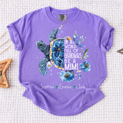 Comfort Colors® In A World Full Of Grandmas Be A Mimi Shirt, Sea Turtle Floral T-Shirt, Personalized Mimi Gift, Grandma Beach Tee