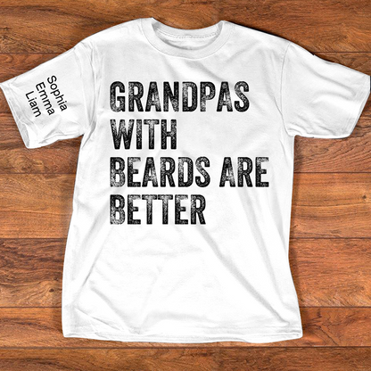 Personalized Grandpa Shirt with Beards Quote, Custom Kids Names on Sleeve, Fathers Day Birthday Gift for Grandpa Dad, Unique Family T-Shirt