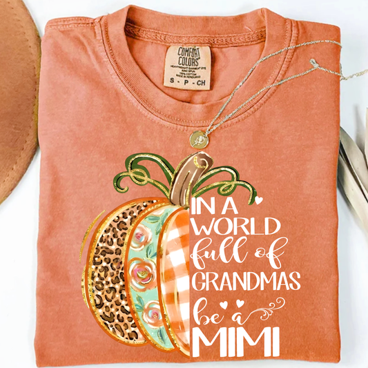 Comfort Colors® In A World Full Of Grandmas Be A Mimi Shirt, Fall Pumpkin T-Shirt, Leopard Plaid Floral Pumpkin for Mimi