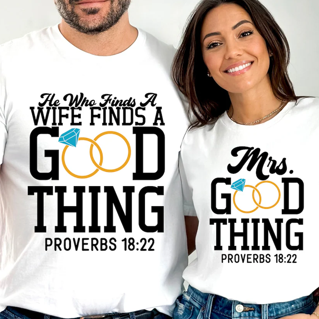 He Who Finds A Wife Finds A Good Thing Couple Shirt