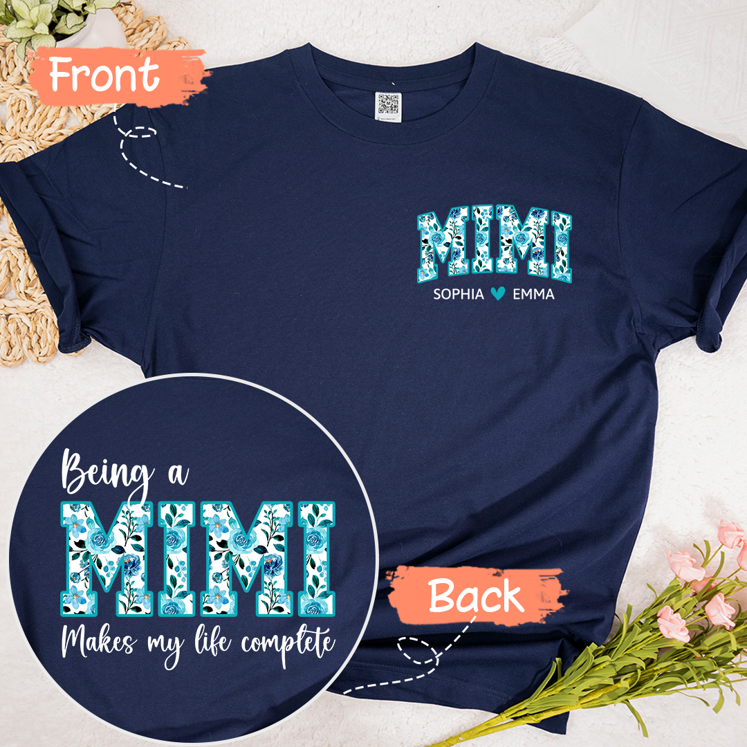Being A Mimi Makes My Life Complete, Custom Mimi Floral 2 And Kids, Mother's Day TH