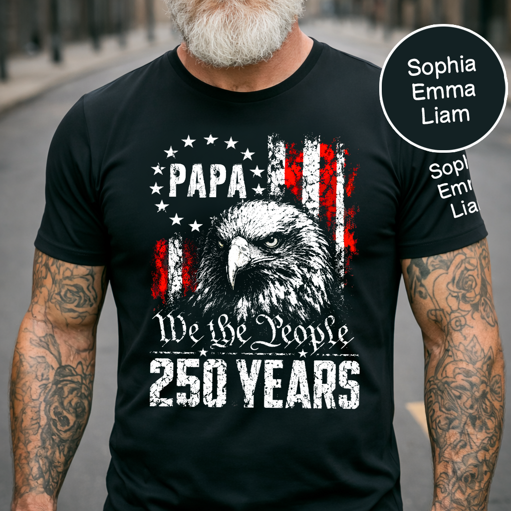 Personalized Papa Shirt with Kids Names on Sleeve, We The People 250 Years Patriotic Eagle Shirt, America 1776-2026 Celebration Gift