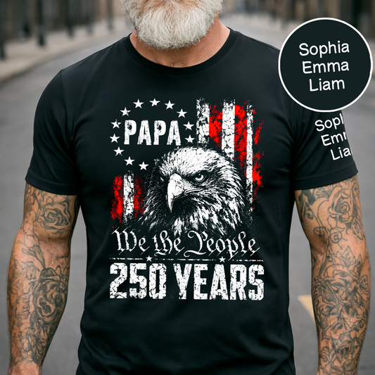 Personalized Papa Shirt with Kids Names on Sleeve, We The People 250 Years Patriotic Eagle Shirt, America 1776-2026 Celebration Gift