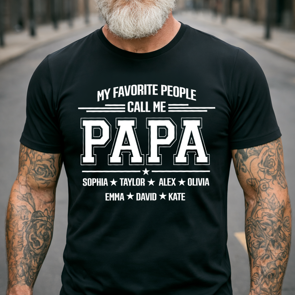 Personalized Papa Shirt with Grandkids Names, My Favorite People Call Me Papa, Custom Grandpa Family T Shirt, Father's Day Gift for Papa