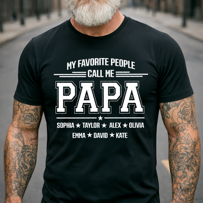 Personalized Papa Shirt with Grandkids Names, My Favorite People Call Me Papa, Custom Grandpa Family T Shirt, Father's Day Gift for Papa