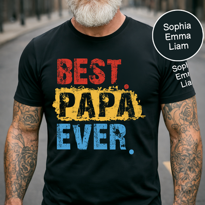 Personalized Best Papa Ever T-Shirt, Custom Dad Shirt with Kids Names Option, Fathers Day Birthday Gift, Family Celebration Shirt, Colorful Design