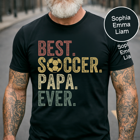 Personalized Best Soccer Papa Ever Shirt, Custom Kids Names Sleeve, Soccer Dad Grandpa Shirt for Father’s Day Birthday