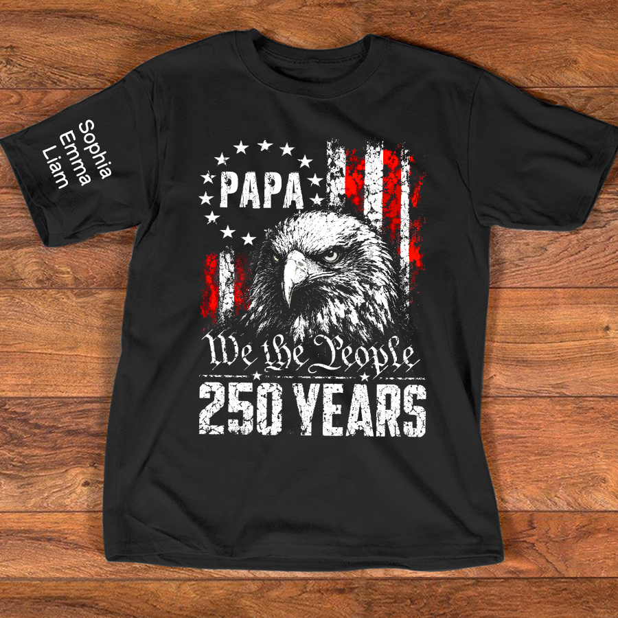 Personalized Papa Shirt with Kids Names on Sleeve, We The People 250 Years Patriotic Eagle Shirt, America 1776-2026 Celebration Gift