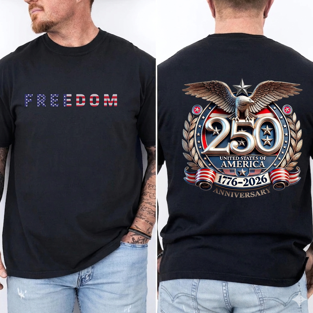Freedom 250th Anniversary T-Shirt, USA 250 Years Independence Apparel, 1776–2026 America Anniversary, Patriotic Freedom Gift, Fourth of July Shirt