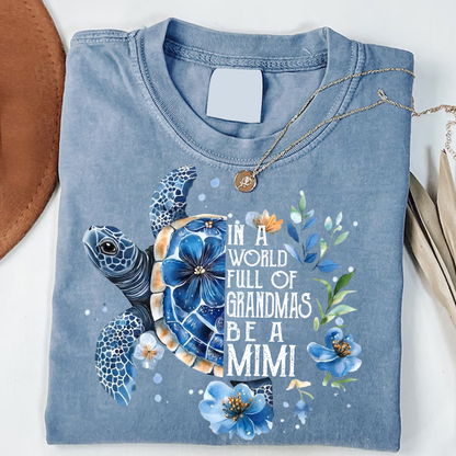 Comfort Colors® In A World Full Of Grandmas Be A Mimi Shirt, Sea Turtle Floral T-Shirt, Personalized Mimi Gift, Grandma Beach Tee