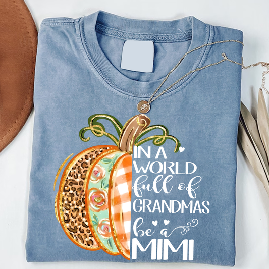 Comfort Colors® In A World Full Of Grandmas Be A Mimi Shirt, Fall Pumpkin T-Shirt, Leopard Plaid Floral Pumpkin for Mimi