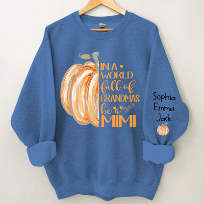 In a World Full Of Grandmas Be A Mimi Pumpkin And Grandkids Sweatshirt
