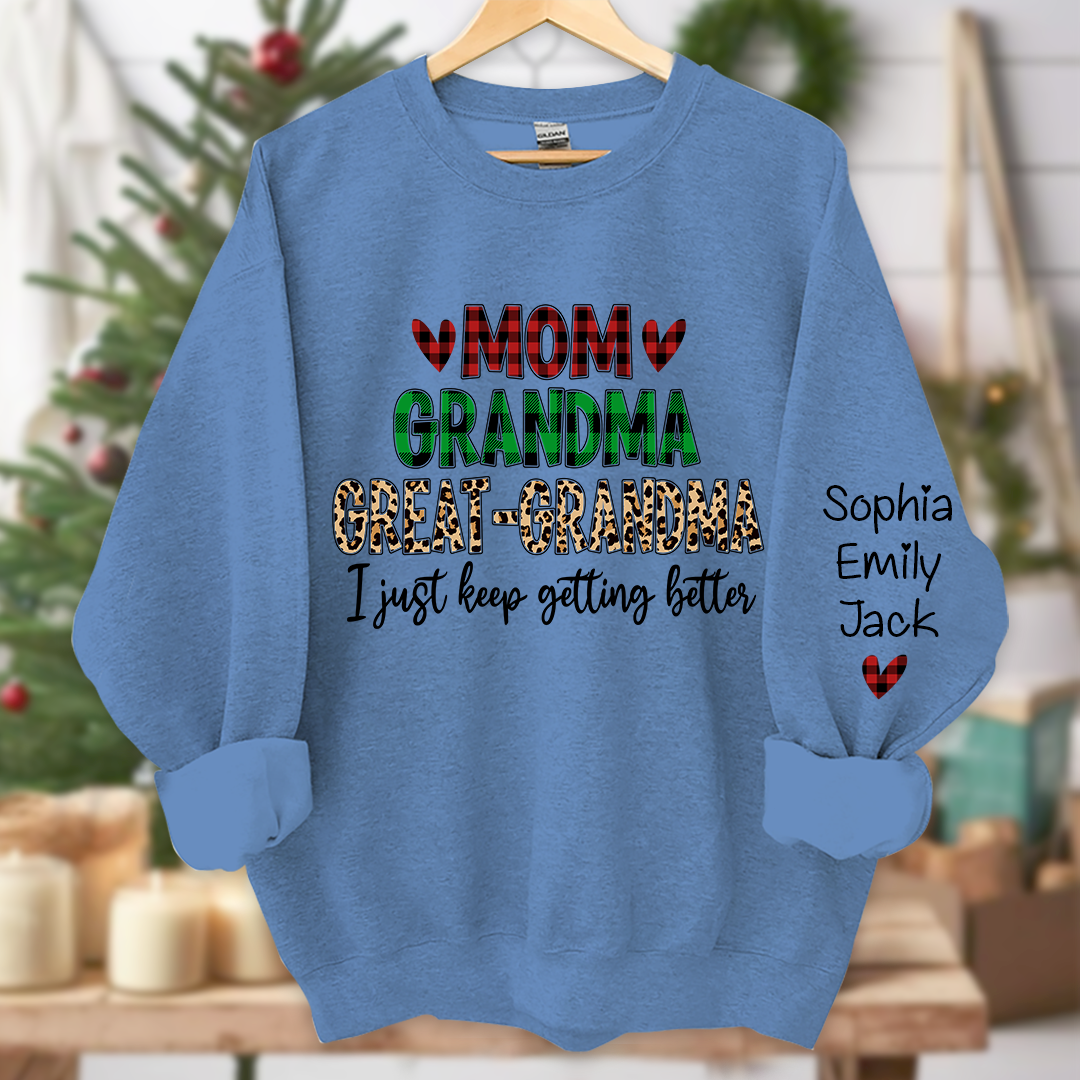 Personalized mom grandma great grandma i just keep getting better And Grandkids Sweatshirt