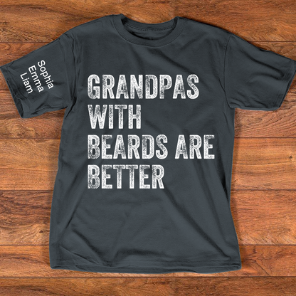 Personalized Grandpa Shirt with Beards Quote, Custom Kids Names on Sleeve, Fathers Day Birthday Gift for Grandpa Dad, Unique Family T-Shirt