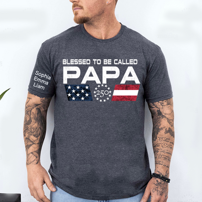 Personalized Blessed To Be Called Papa Shirt, Custom Kids Names for Dad Grandpa, U.S. 250th Anniversary Father’s Day Shirt
