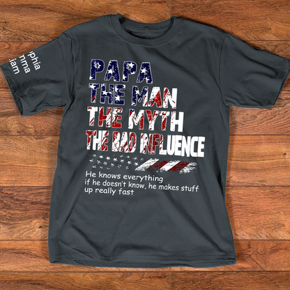 Personalized Papa The Man The Myth The Bad Influence Shirt, Custom Nickname Patriotic USA Flag Tee for Dad Grandpa Poppy, 4th of July Family Shirt Gift