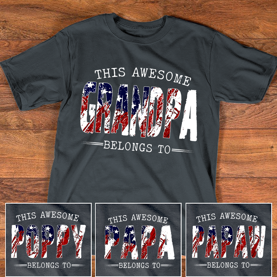 This Awesome Grandpa Belongs To Custom Name Shirt, Patriotic USA Flag Grandpa, Personalized Family Names Gift For Father's Day 4th Of July