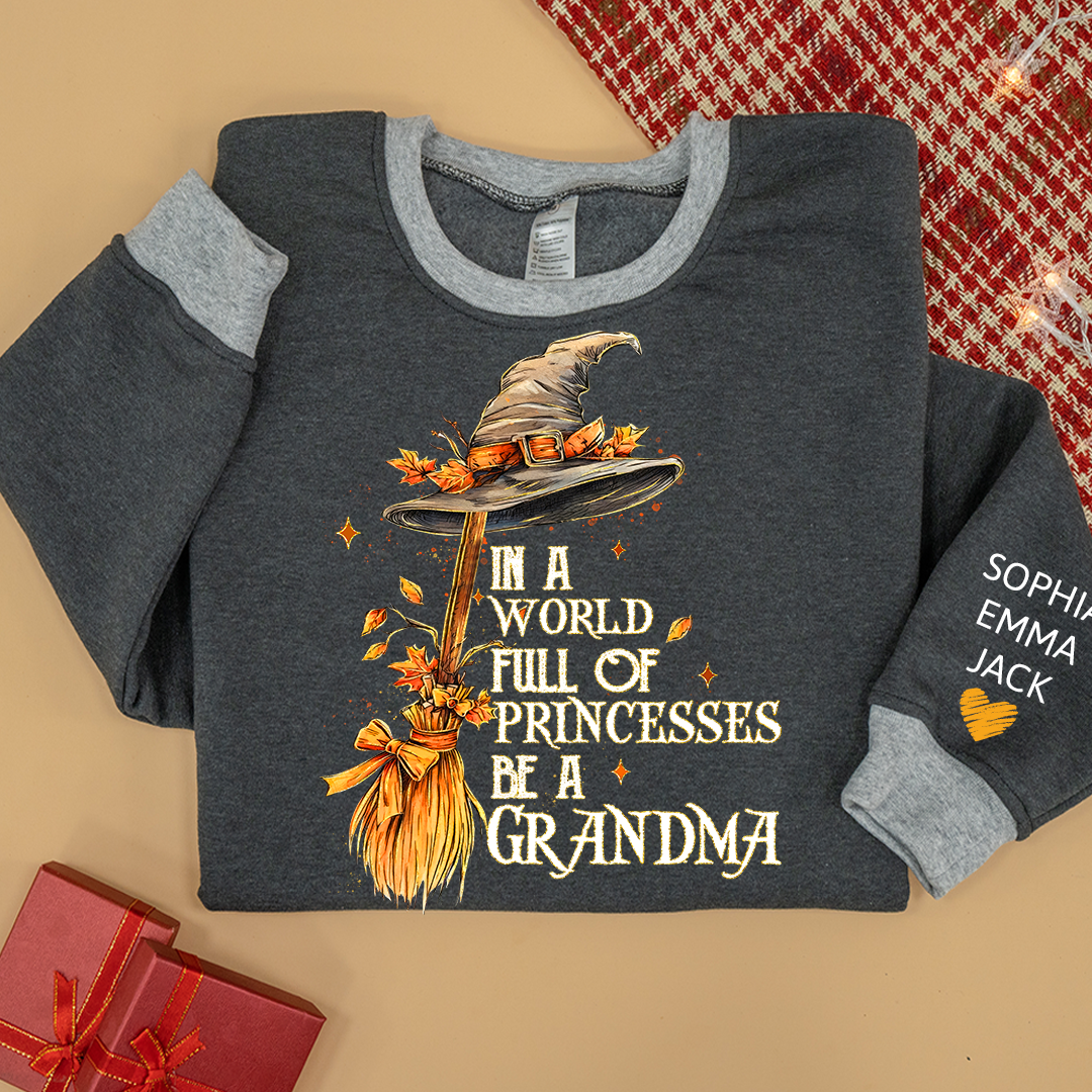 In A World Full Of Princesses Be A Grandma And Grandkids Halloween Sweatshirt Mix