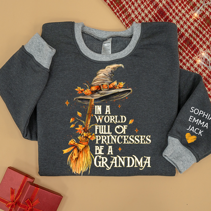 In A World Full Of Princesses Be A Grandma And Grandkids Halloween Sweatshirt Mix