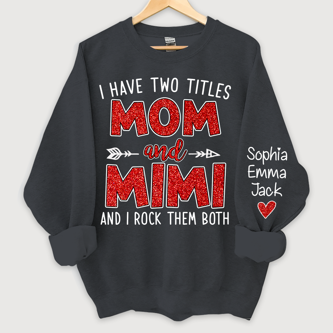 Glitter I Have Two Titles Mom And Mimi Christmas Gifts Sweatshirt