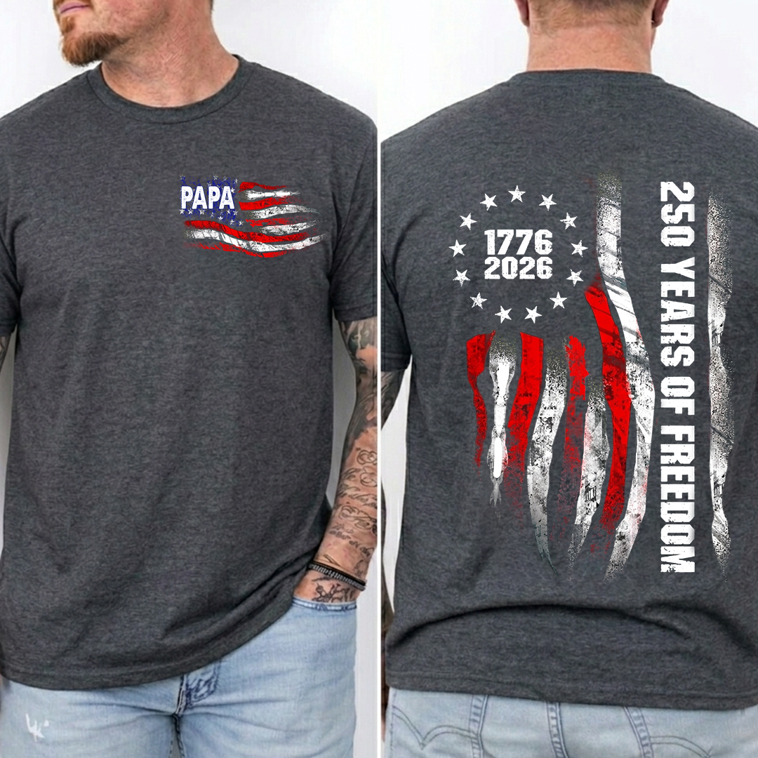 Papa 250 Years of Freedom Shirt, Patriotic American Flag Shirt, America 1776 2026 Celebration, Fathers Day Gift for Papa Grandpa Dad, Independence Day Shirt