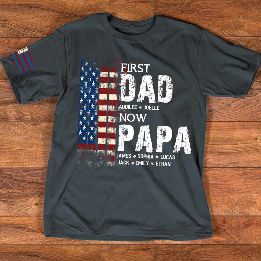 Personalized First Dad Now Papa Shirt Custom Kids Names, Patriotic American Flag for Grandpa Dad, Family Gift for Fathers Day Birthday
