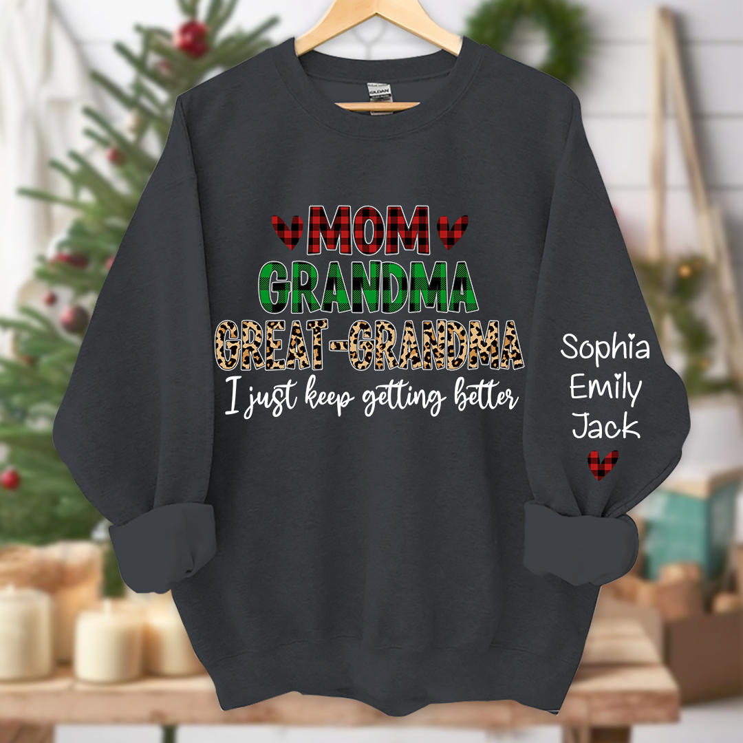 Personalized mom grandma great grandma i just keep getting better And Grandkids Sweatshirt