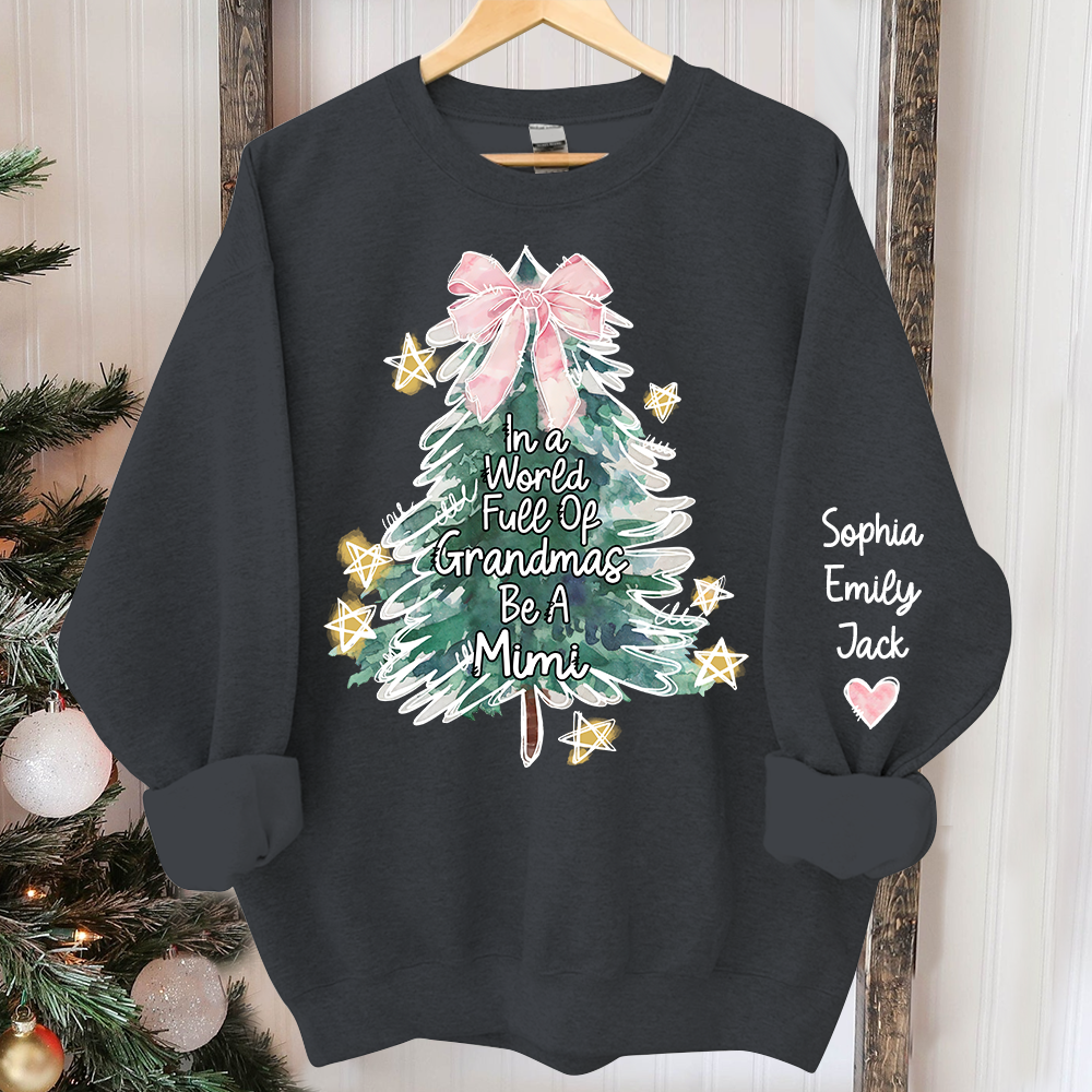 In A World Full Of Grandmas Be A Mimi And Grandkids Merry Christmas Sweatshirt