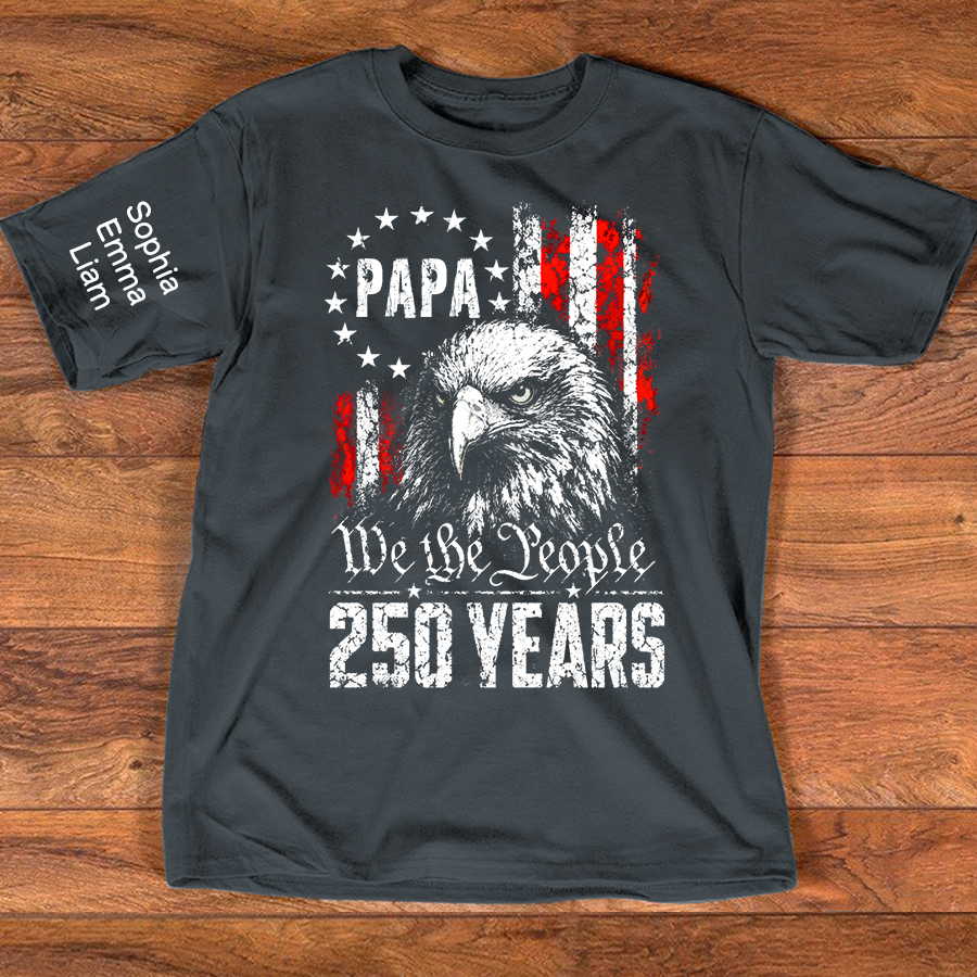 Personalized Papa Shirt with Kids Names on Sleeve, We The People 250 Years Patriotic Eagle Shirt, America 1776-2026 Celebration Gift