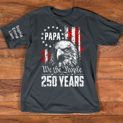 Personalized Papa Shirt with Kids Names on Sleeve, We The People 250 Years Patriotic Eagle Shirt, America 1776-2026 Celebration Gift