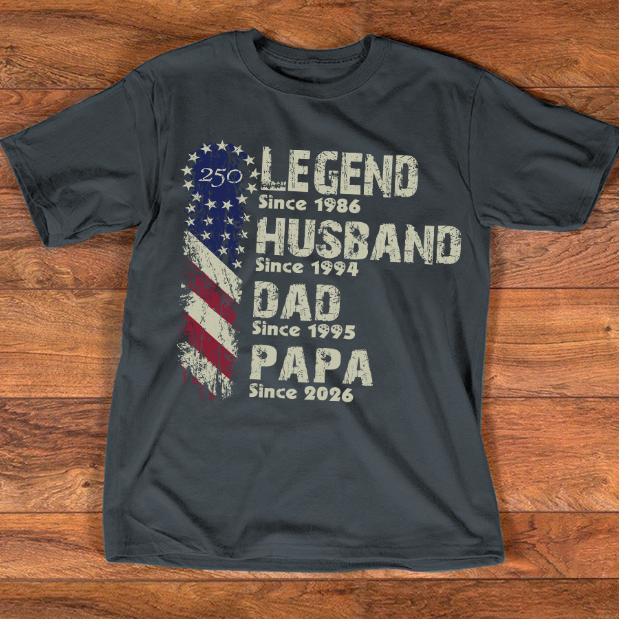 Personalized Legend Husband Dad Papa Shirt Since Year Custom Name Patriotic USA Flag, U.S. 250th Anniversary Family Gift for Men Fathers Day Birthday