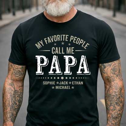 My Favorite People Call Me Papa Shirt with Kids Names, Custom Family Nickname for Dad Grandpa Birthday Father's Day Gift