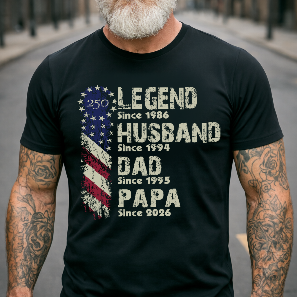 Personalized Legend Husband Dad Papa Shirt Since Year Custom Name Patriotic USA Flag, U.S. 250th Anniversary Family Gift for Men Fathers Day Birthday