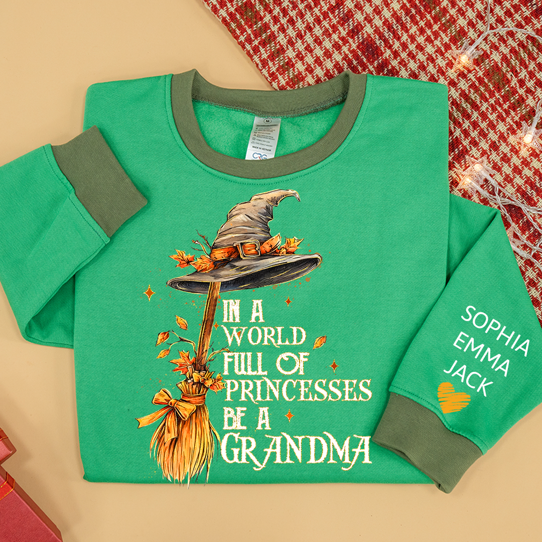 In A World Full Of Princesses Be A Grandma And Grandkids Halloween Sweatshirt Mix