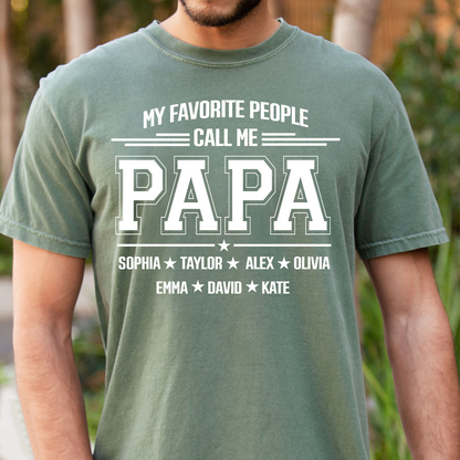 Personalized Papa Shirt with Grandkids Names, My Favorite People Call Me Papa, Custom Grandpa Family T Shirt, Father's Day Gift for Papa