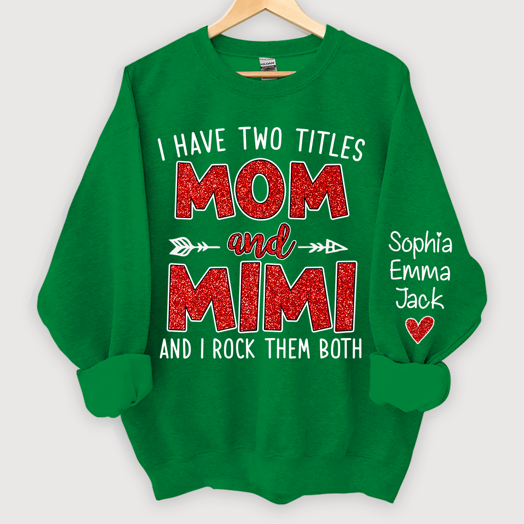 Glitter I Have Two Titles Mom And Mimi Christmas Gifts Sweatshirt