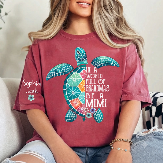 Personalized In A World Full Of Grandmas Be A Mimi Shirt, Boho Floral Sea Turtle, Gift for Grandma T-Shirt