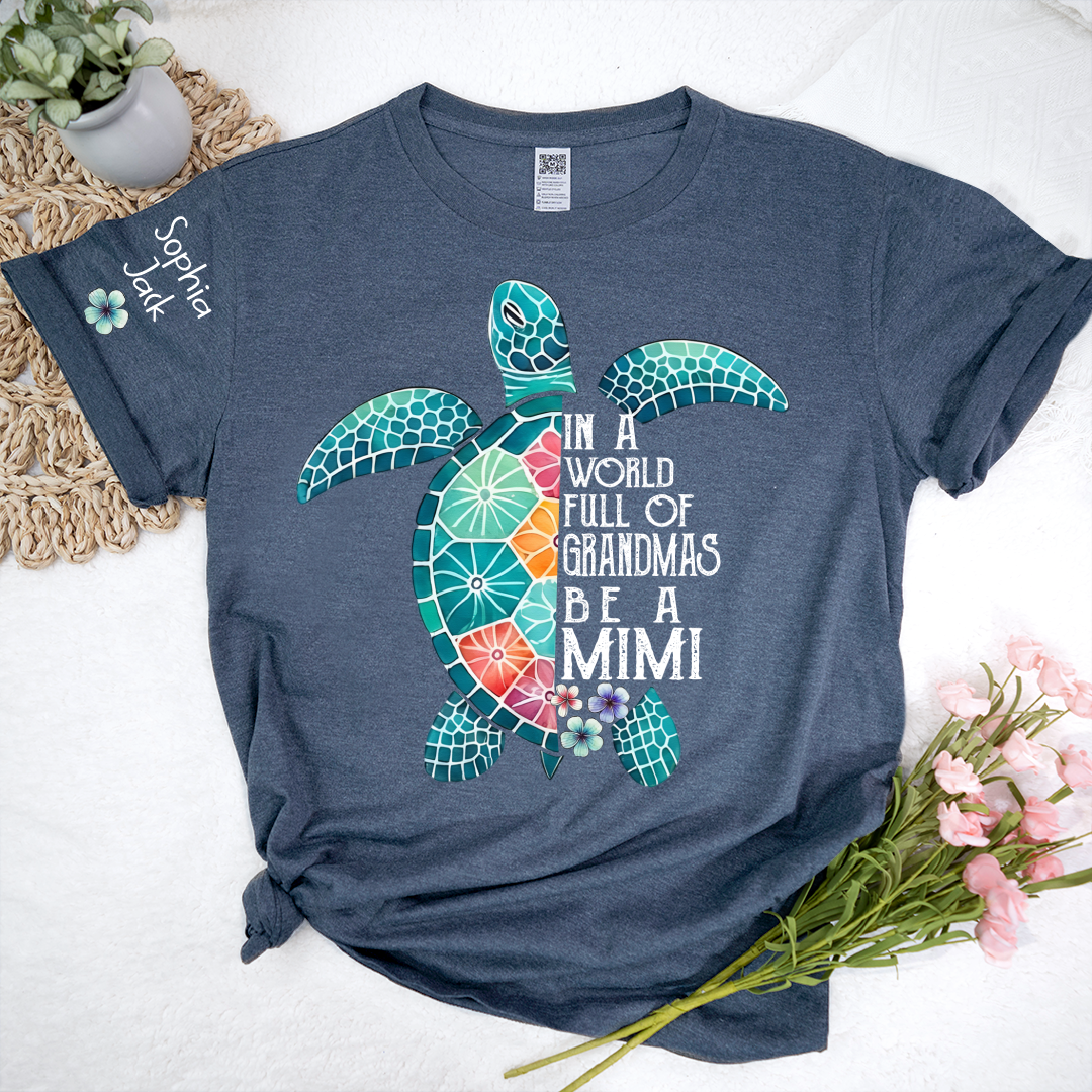 Personalized In A World Full Of Grandmas Be A Mimi Shirt, Boho Floral Sea Turtle, Gift for Grandma T-Shirt