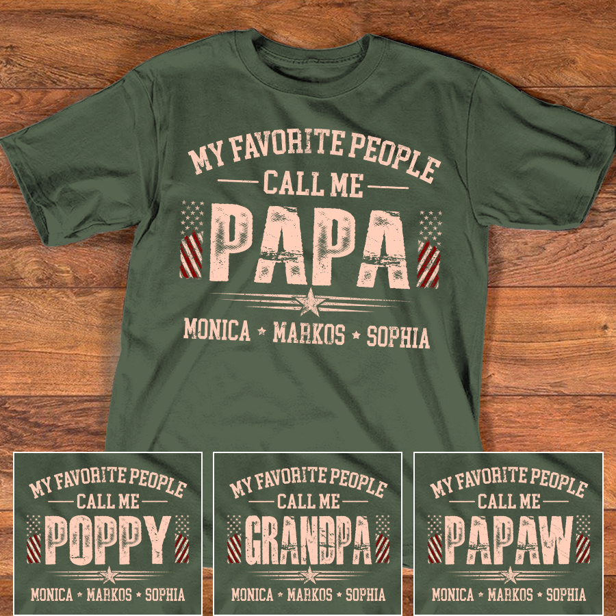 My Favorite People Call Me Papa T Shirt, Custom Papa Shirt with Children Names, Funny Gift for Dad Grandpa, Personalized Family Tee