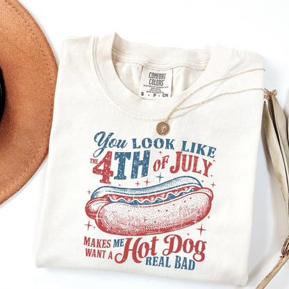 Comfort Colors Funny 4th of July Shirt, You Look Like the 4th of July Makes Me Want a Hot Dog Real Bad Tee, Patriotic BBQ Apparel, America 250th Anniversary Shirt
