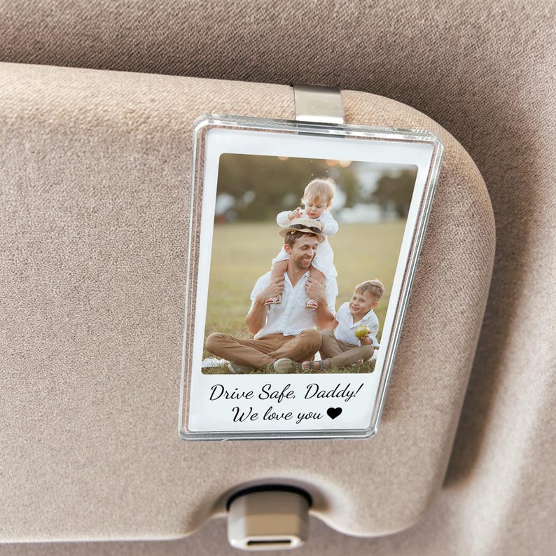 Custom Fathers Day Gift For Dad Photo Car Visor Clip, Drive Safe Daddy, Husband Gift Drive Safe Sun Visor Clip