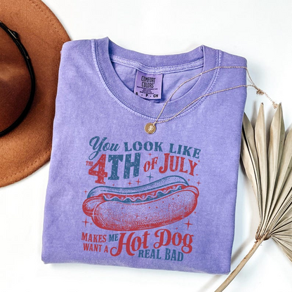Comfort Colors Funny 4th of July Shirt, You Look Like the 4th of July Makes Me Want a Hot Dog Real Bad Tee, Patriotic BBQ Apparel, America 250th Anniversary Shirt