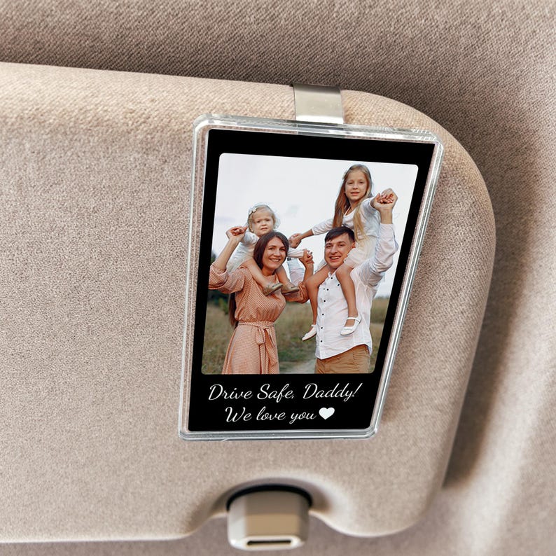 Custom Fathers Day Gift For Dad Photo Car Visor Clip, Drive Safe Daddy, Husband Gift Drive Safe Sun Visor Clip