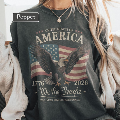 Comfort Colors We The People 1776 2026 Shirt, U.S. 250th Anniversary Eagle Flag Sweatshirt, Patriotic America Semiquincentennial Independence Day Gift