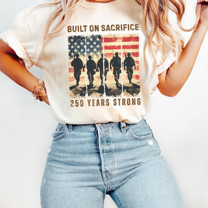 Comfort Colors America 250th Anniversary Shirt, Built on Sacrifice Graphic Tee, Patriotic Independence Day Gift for Men and Women
